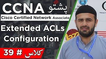 Extended ACLs Configuration in Pashto | CCNA Enterprise Course Tutorial #39 | Network Security Guide