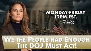 MEL K - We the People had Enough - The DOJ Must Act!