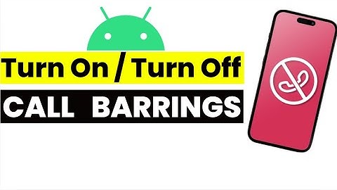 How to Turn On/Turn Off Call Barring on Android (2024 Updated)
