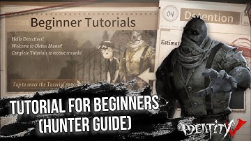 Identity V | Complete Beginner Tutorials (Hunter Guide)