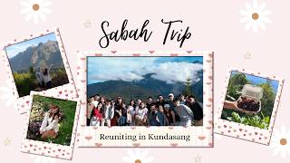 Reuniting in Kundasang Sabah | Apr 2025