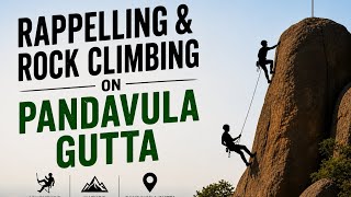 Rappelling &amp; Rock Climbing on Pandavula Gutta 