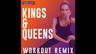 Kings & Queens (Workout Remix)