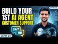 2  Building Your first agent   Customer Support