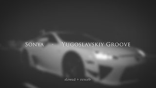 Soft Blade - Yugoslavskiy Groove {slowed + reverb}