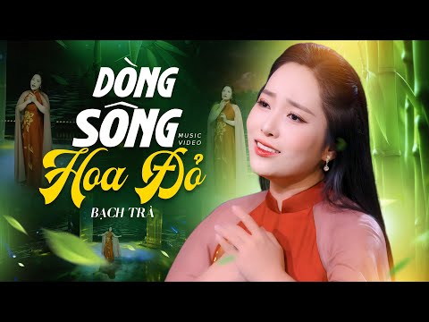 Dòng Sông Hoa Đỏ - Bạch Trà | 4K OFFICIAL MV