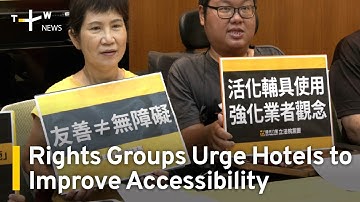 Rights Groups Urge Hotels to Improve Accessibility | TaiwanPlus News