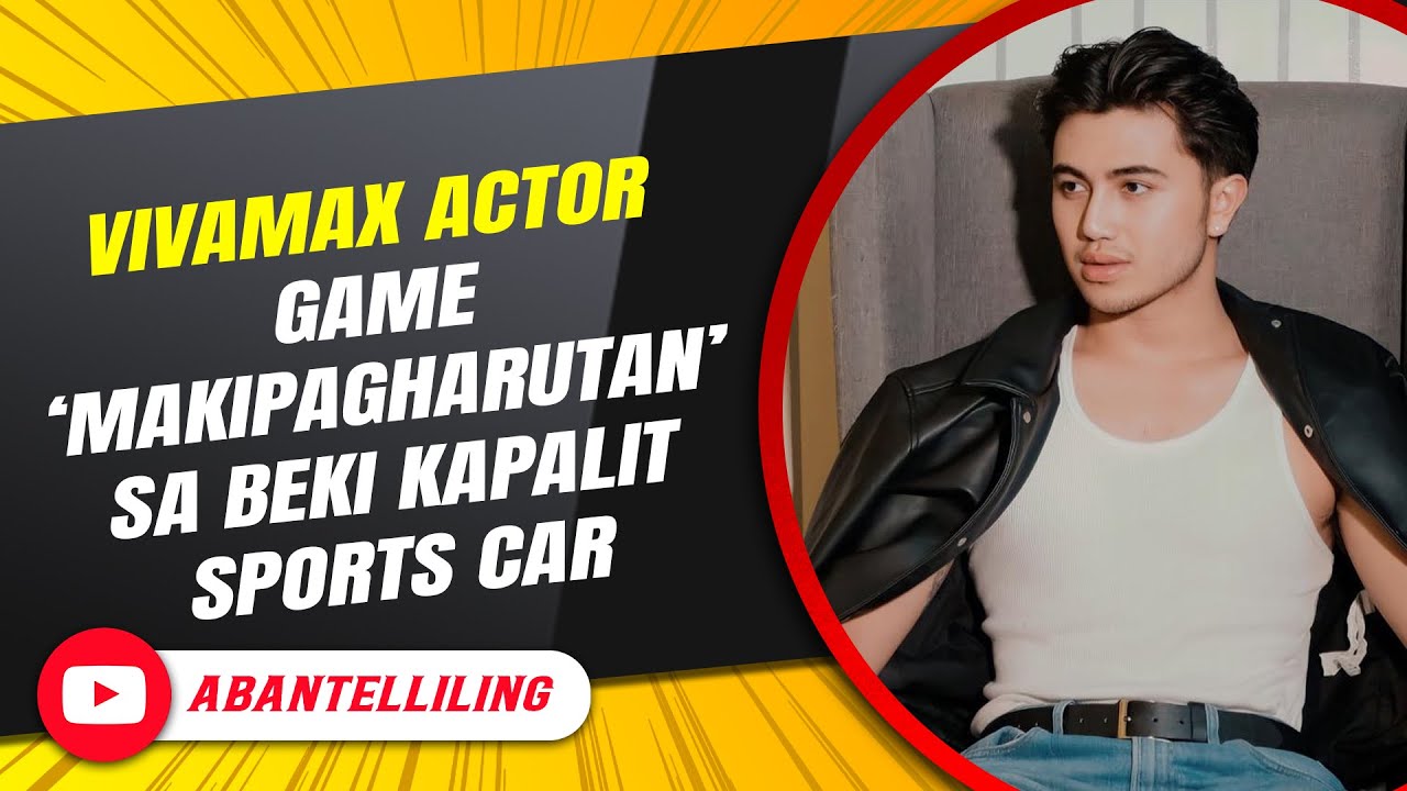 vivamax-actor-game-makipagharutan-sa-beki-kapalit-sports-car-youtube