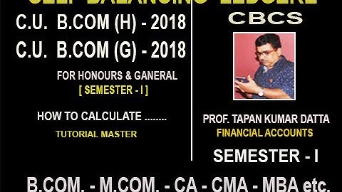SELF BALANCING LEDGER II CU CBCS - B.COM (H) & (G) - 2018 II CA II CMA II BCOM II BY TAPAN KR. DATTA