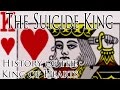 "The Suicide King" by John ♠