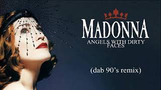 Madonna - Angels with dirty faces (Dab 90's Remix)