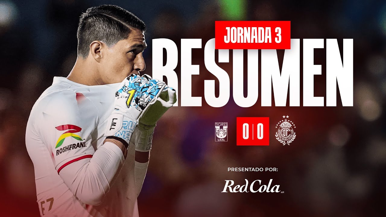 El resumen Jornada 3 | Tigres 🆚 Toluca | Clausura 2026