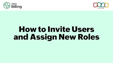 How to Invite Users and Assign New Roles  - Zoho Billing