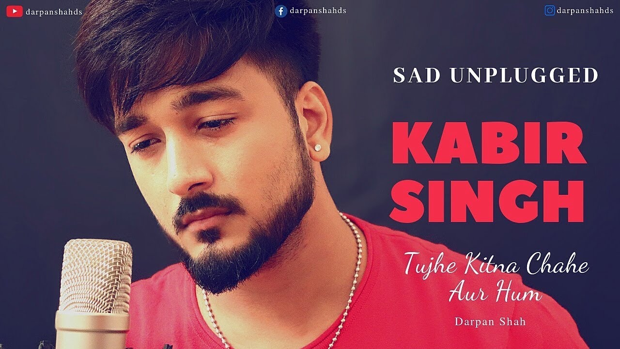 Tujhe Kitna Chahe Aur Hum | Sad Unplugged | Kabir Singh | Darpan Shah