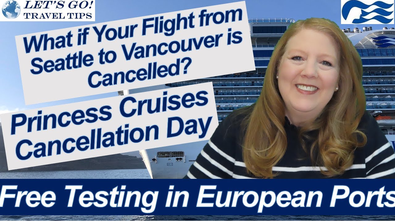 Cruise News! Cancellation Day Princess Cruises Rcl Testing Europe Ports Grand Cayman Backup Plans