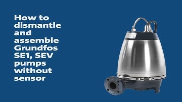 How to dismantle and assemble Grundfos SE1, SEV pumps without sensor