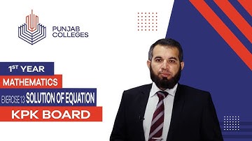 PGC lectures-Inter Part 1-KPK Board-Mathematics-Chapter 1 - Solution of Equation