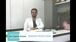 Dr Ceyhun Dündar Glutamin Asidi