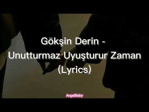 Gökşin Derin - Unutturmaz Uyuşturur Zaman (Lyrics)