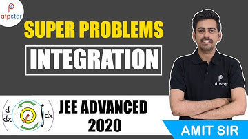 Super Problems | Integration | JEE Advanced 2020 | ATP STAR | IIT JEE Maths | Amit Mahala Sir