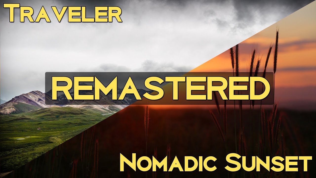 Nomadic Sunset & Traveler - REMASTERED | Alexander Nakarada