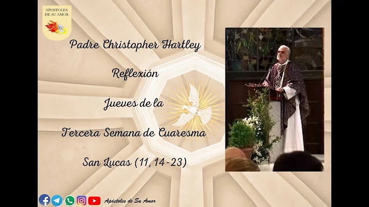 Padre Christopher Hartley Reflexin Jueves de la Te...