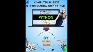 CBSE CLASS XI||XII|| GETTING STARTED WITH PYTHON|| COMPUTER SCIENCE 083 Python Practical Class Xi And Xii Cbse Code 083