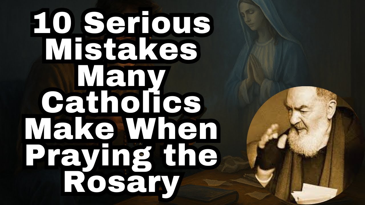 10 Serious Mistakes Many Catholics Make When Praying the Rosary
