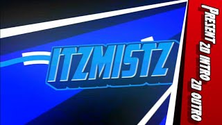 γ ItzMistz γ|| 2D iNTRO || 100% Android