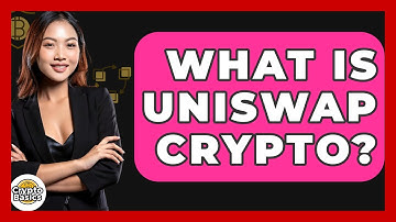 What Is Uniswap Crypto? - CryptoBasics360.com