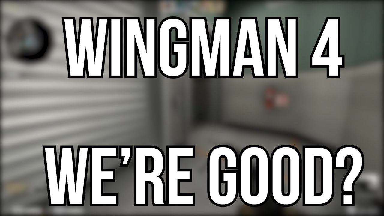 WE'RE GOOD? - Wingman with jack #4 [CS:GO] - YouTube