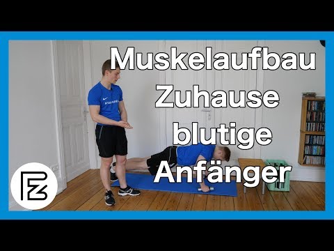 Muskelaufbau zuhause Trainingsplan für blutige Anfänger!