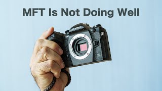 Micro Four Thirds Is Not Well -Some Thoughts Why That Is