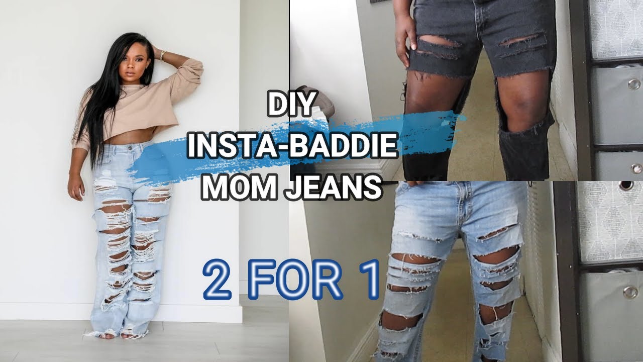 DIY INSTA-BADDIE OUTFIT | DISTRESSED MOM JEANS 2 FOR 1!! - YouTube