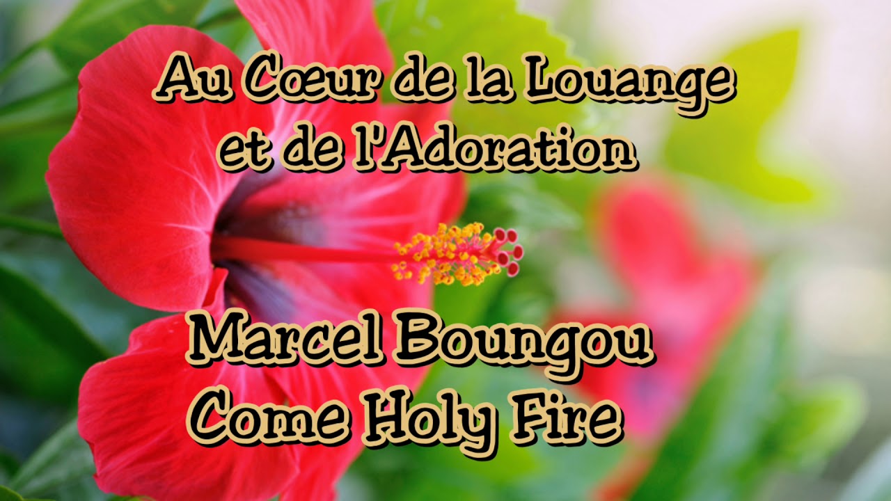 Marcel Boungou - Come Holy Fire