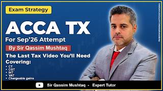 ACCA TX | Complete Tax Revision for Sep 2026 Exam | CT, CGT, IHT, VAT & Chargeable Gains
