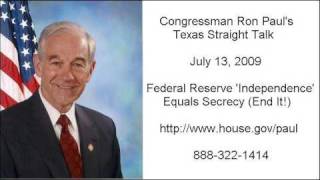 7/13/09 Ron Paul: Fed Independence or Fed Secrecy