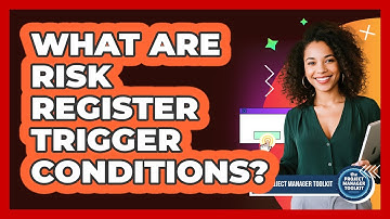 What Are Risk Register Trigger Conditions?