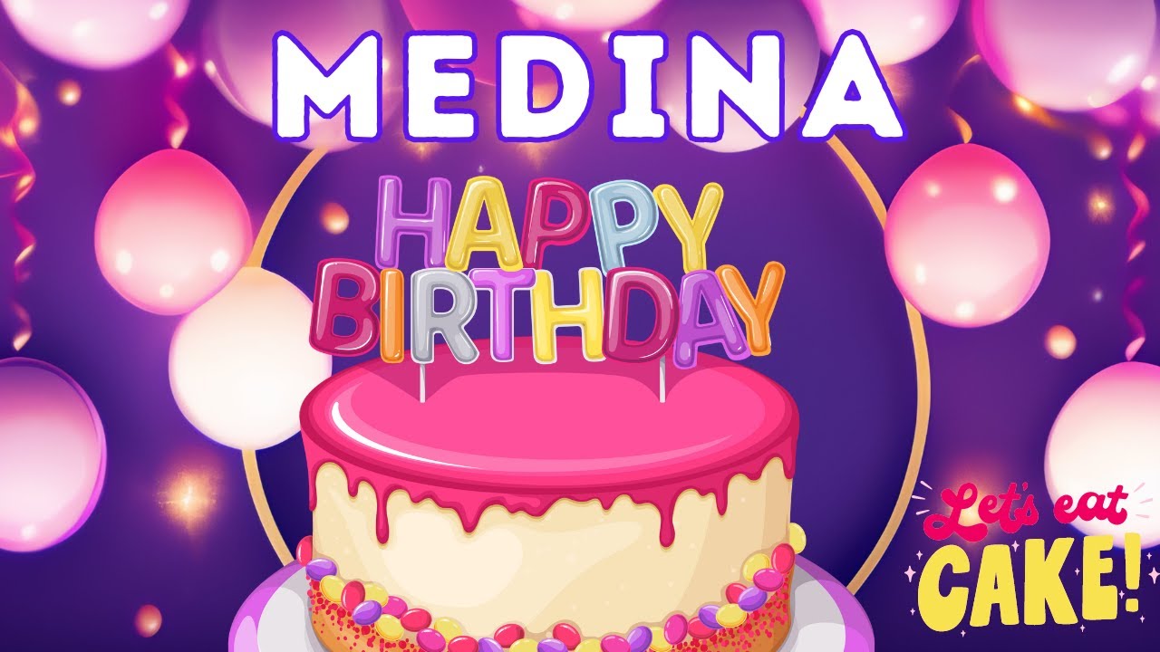 Happy Birthday Medina Birthday Of Medina Best Birthday Wishes Hbd happy-birthday-medina-birthday-of-medina-best-birthday-wishes-hbd