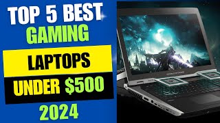Top 5 Best Gaming Laptops Under 500$ [2024 Review] by Mad City Reviews 101 views 1 month ago 5 minutes, 27 seconds