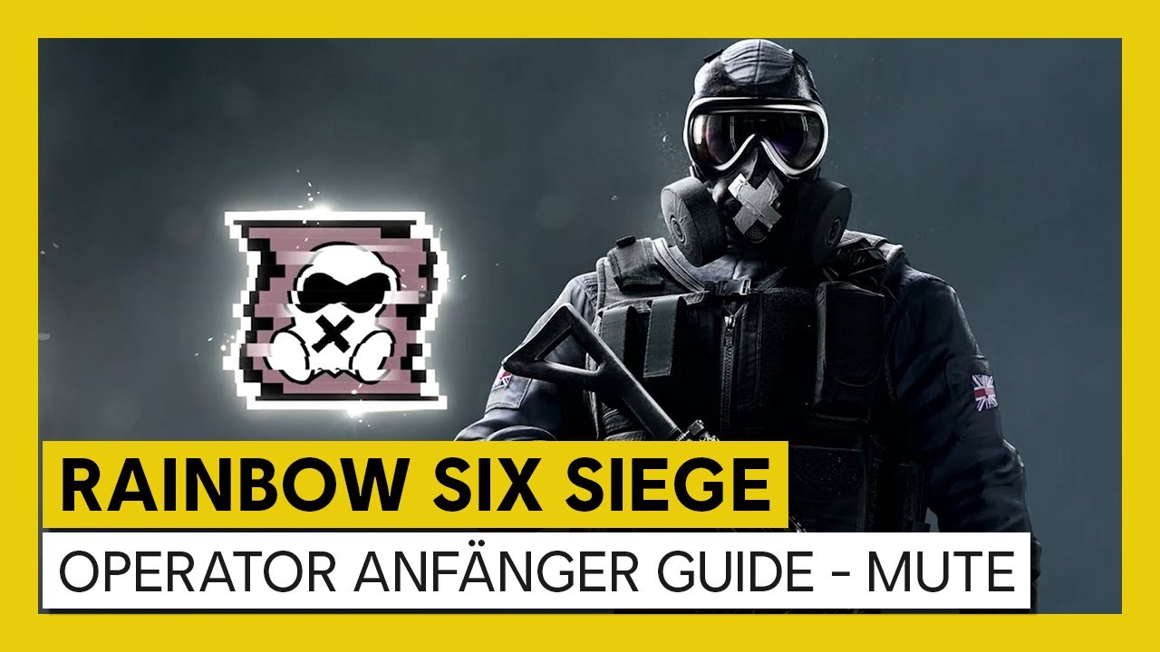 [AUT] Tom Clancy’s Rainbow Six Siege - Operator Anfänger Guide - Mute