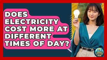 Does Electricity Cost More at Different Times of Day? - Your Utilities Hub