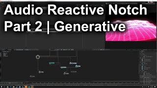 Audio Reactive Notch Part 2 | Generative