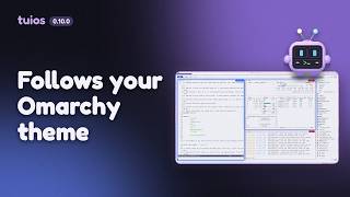 tuios 0.10.0: follows your Omarchy theme, live, with no config