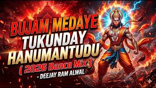 Bujam Medaye Tukunday Hanumantudu 2026 Dance Mix Deejay Ram Alwal