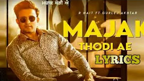 Majak Thodi Ae - R Nait | Lyrics | Gurlez Akhtar | MixSingh | Latest Punjabi Song 2021