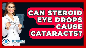 Can Steroid Eye Drops Cause Cataracts? - Optometry Knowledge Base