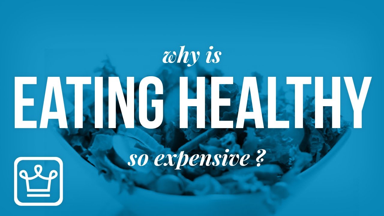 Why Is HEALTHY FOOD So EXPENSIVE YouTube
