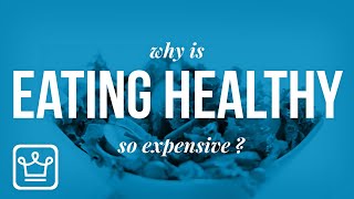 Why is HEALTHY FOOD so EXPENSIVE?