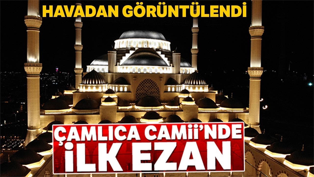 Çamlıca Camii'nde İlk Ezan Okundu | Havadan Görüntüler